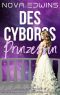 [Royale Cyborgs 01] • Des Cyborgs Prinzessin